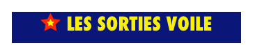 ￼ Les sorties VOILE