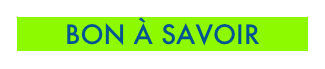 BON À SAVOIR