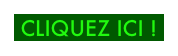 CLIQUEZ ICI !