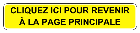 CLIQUEZ ICI POUR REVENIR À LA PAGE PRINCIPALE