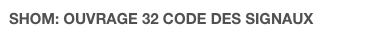 SHOM: OUVRAGE 32 CODE DES SIGNAUX